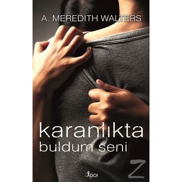Karanlıkta Buldum Seni - A. Meredith Walters