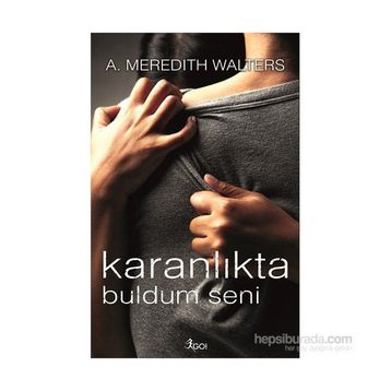 Karanlıkta Buldum Seni - A. Meredith Walters