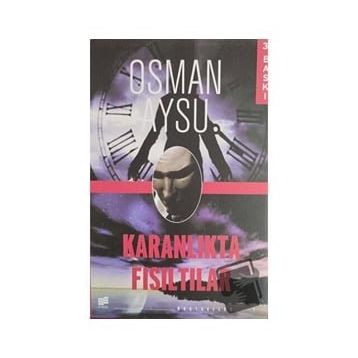 KARANLIKTA FISILTILAR - OSMAN AYSU