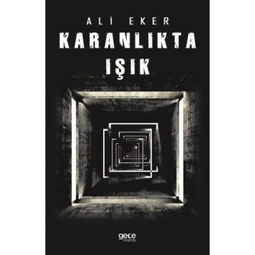 Karanlıkta Işık - Ali Eker