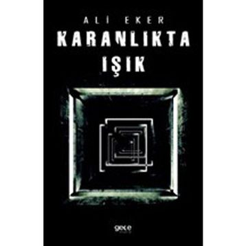 Karanlıkta Işık - Ali Eker