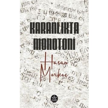 Karanlıkta Monotoni - Hasan Morkoç