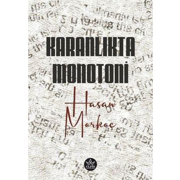 Karanlıkta Monotoni - Hasan Morkoç