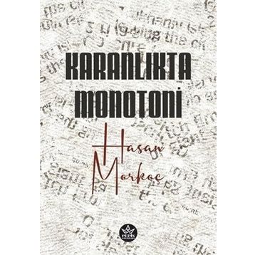 Karanlıkta Monotoni - Hasan Morkoç