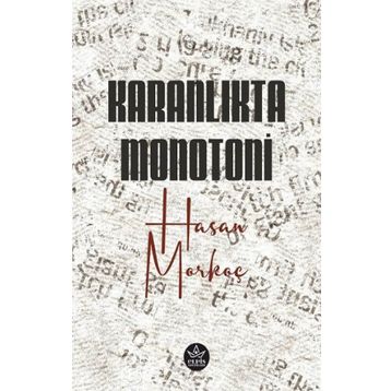 Karanlıkta Monotoni - Hasan Morkoç