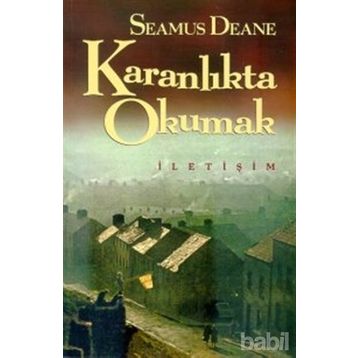 KARANLIKTA OKUMAK - SEAMUS DEANE