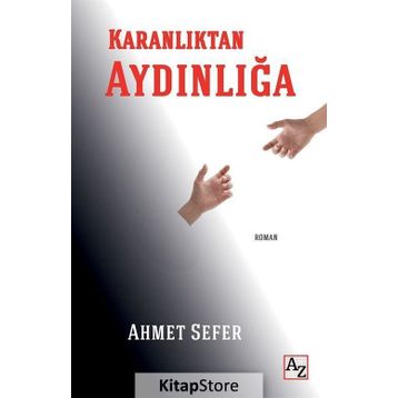 Karanlıktan Aydınlığa - Ahmet Sefer
