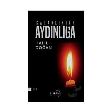 Karanlıktan Aydınlığa - Halil Doğan
