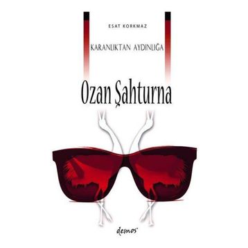Karanlıktan Aydınlığa Ozan Şahturna - Esat Korkmaz
