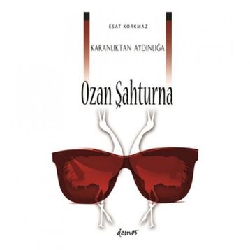 Karanlıktan Aydınlığa Ozan Şahturna - Esat Korkmaz