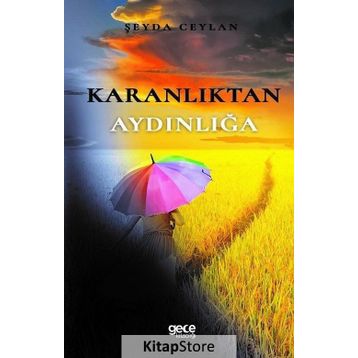 Karanlıktan Aydınlığa - Şeyda Ceylan