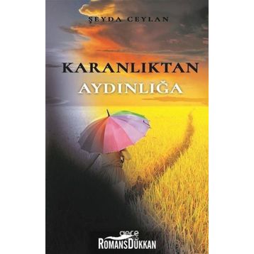 Karanlıktan Aydınlığa - Şeyda Ceylan
