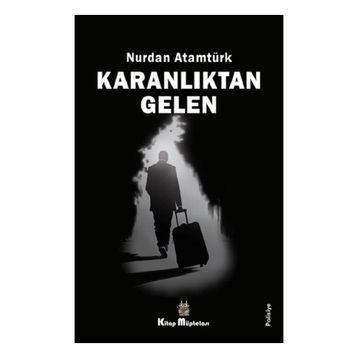 Karanlıktan Gelen - Nurdan Atamtürk