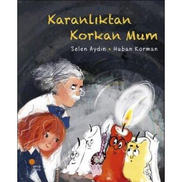 Karanlıktan Korkan Mum - Selen Aydın