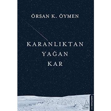 Karanlıktan Yağan Kar - Örsan K. Öymen