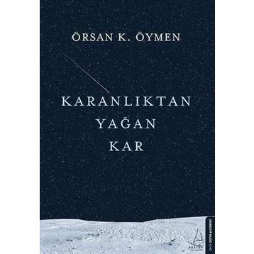 Karanlıktan Yağan Kar - Örsan K. Öymen