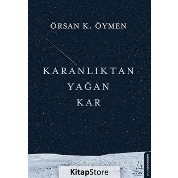 Karanlıktan Yağan Kar - Örsan K. Öymen