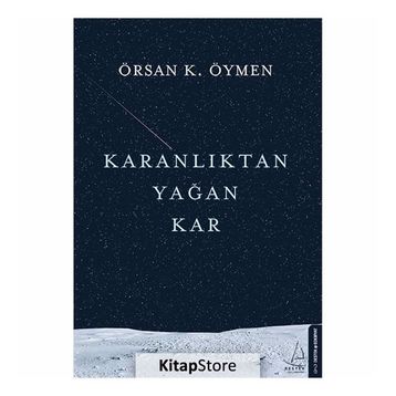 Karanlıktan Yağan Kar - Örsan K. Öymen