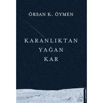 Karanlıktan Yağan Kar - Örsan K. Öymen