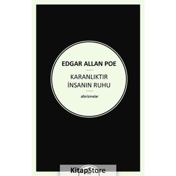 Karanlıktır İnsanın Ruhu - Edgar Allan Poe