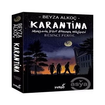 Karantina Beşinci Perde - Mahşerin Dört Atlısının Hikayesi - Beyza Alkoç