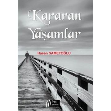 Kararan Yaşamlar Miras Yayınları