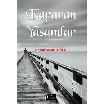 Kararan Yaşamlar Miras Yayınları