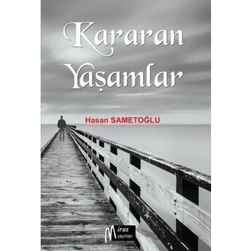 Kararan Yaşamlar Miras Yayınları