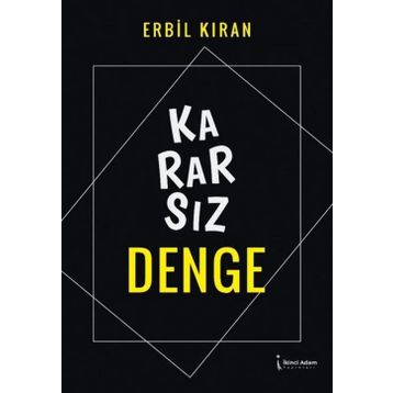 Kararsız Denge - Erbil Kıran