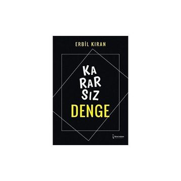 Kararsız Denge - Erbil Kıran