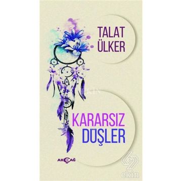 Kararsız Düşler - Talat Ülker