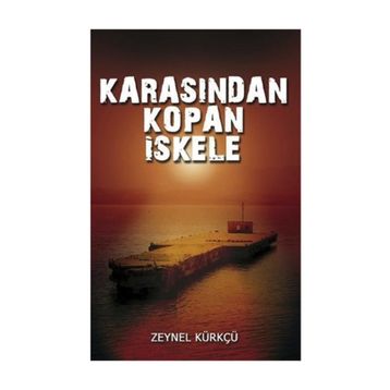 Karasından Kopan İskele - Zeynel Kürkçü