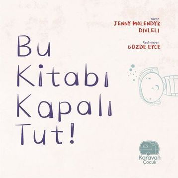 Karavan Çocuk Bu Kitabı Kapalı Tut