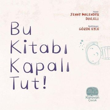Karavan Çocuk Bu Kitabı Kapalı Tut