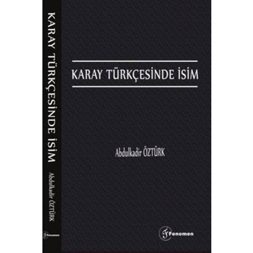 Karay Türkçesinde İsim - Abdulkadir Öztürk