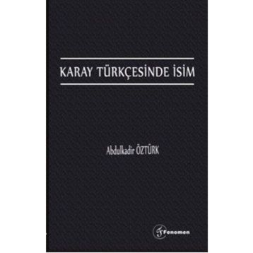 Karay Türkçesinde İsim - Abdulkadir Öztürk