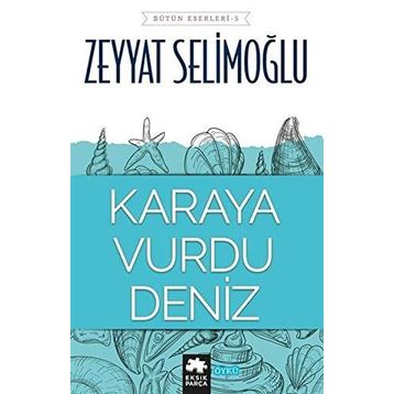 Karaya Vurdu Deniz - Zeyyat Selimoğlu