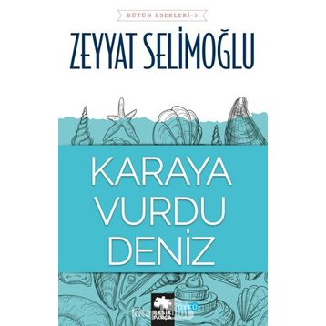 Karaya Vurdu Deniz - Zeyyat Selimoğlu