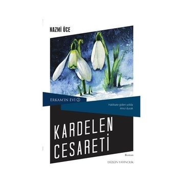 Kardelen Cesareti - Nazmi Üce