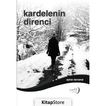 Kardelenin Direnci - Ayten Özmeral
