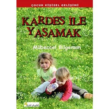 KARDEŞ ILE YAŞAMAK - MÜBECCEL BILGEMAN