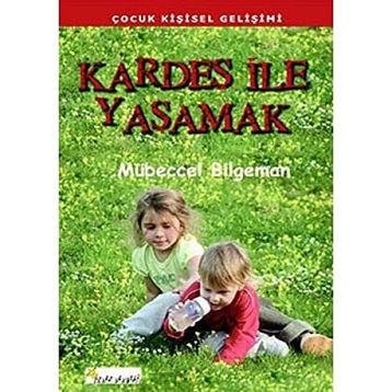 KARDEŞ ILE YAŞAMAK - MÜBECCEL BILGEMAN