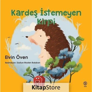 Kardeş İstemeyen Kirpi - Elvin Öven
