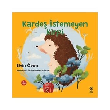 Kardeş İstemeyen Kirpi - Elvin Öven