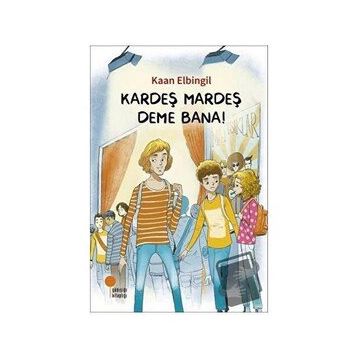 Kardeş Mardeş Deme Bana! - Kaan Elbingil