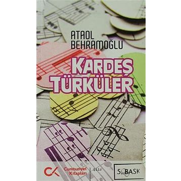 KARDEŞ TÜRKÜLER - ATAOL BEHRAMOĞLU (ISBN:9786054183616)