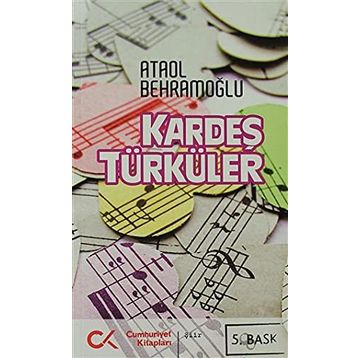 KARDEŞ TÜRKÜLER - ATAOL BEHRAMOĞLU (ISBN:9786054183616)
