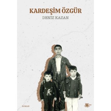 Kardeşim Özgür - Deniz Kazan