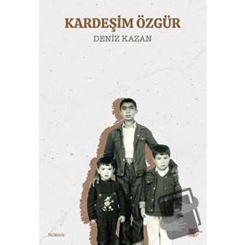 Kardeşim Özgür - Deniz Kazan