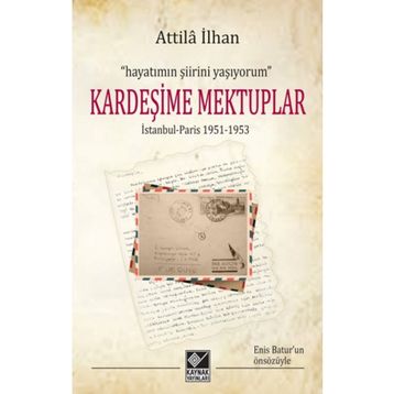 Kardeşime Mektuplar - Attila İlhan